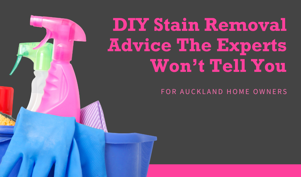 DIY Stain Removal Advice The Experts Won’t Tell You