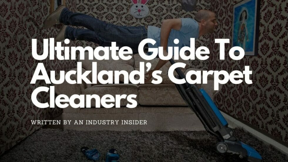 Auckland’s Carpet Cleaners The Definitive Insiders Guide